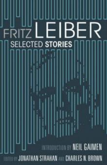 Selected Stories by Fritz Leiber Selected Stories by Fritz Leiber