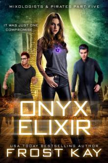 Onyx Elixir: Mixologists and Pirates Book Five Onyx Elixir: Mixologists and Pirates Book Five