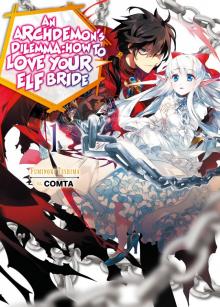 An Archdemon's Dilemma: How to Love Your Elf Bride - Volume 01 An Archdemon's Dilemma: How to Love Your Elf Bride - Volume 01