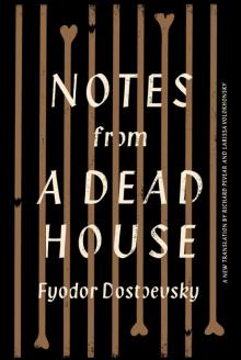 Notes from a Dead House Notes from a Dead House