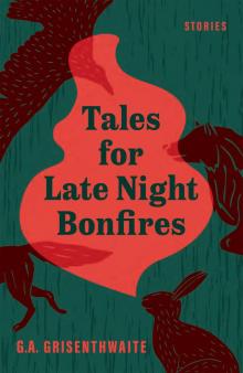 Tales for Late Night Bonfires Tales for Late Night Bonfires