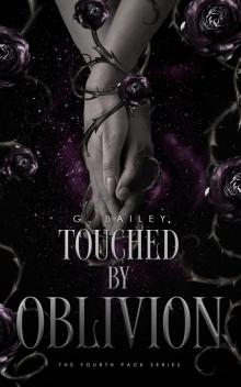 Touched by Oblivion (The Fourth Pack Series Book 1) Touched by Oblivion (The Fourth Pack Series Book 1)