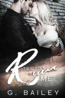 Try To Ruin Me: A Reverse Harem Bully Romance