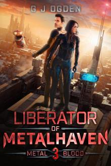 Liberator of Metalhaven (Metal and Blood Book 3)