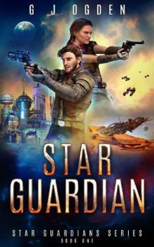 Star Guardian: A Space Opera Adventure (Star Guardians Book 1)