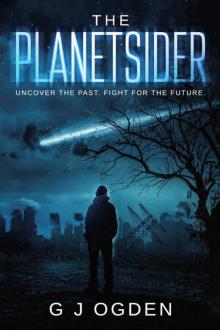 The Planetsider: Uncover the Past. Fight for the Future.