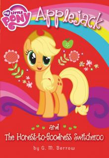 Applejack and the Honest-to-Goodness Switcheroo Applejack and the Honest-to-Goodness Switcheroo