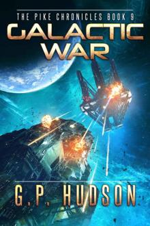 Galactic War (The Pike Chronicles Book 9) Galactic War (The Pike Chronicles Book 9)