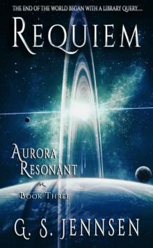 Requiem: Aurora Resonant Book Three (Aurora Rhapsody 9)