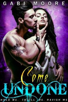 Come Undone - A Standalone Bad Boy Romance Novel