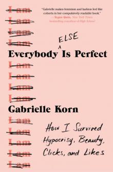 Everybody (Else) Is Perfect Everybody (Else) Is Perfect