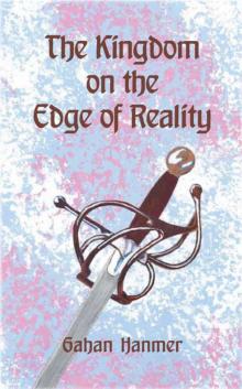 The Kingdom on the Edge of Reality The Kingdom on the Edge of Reality