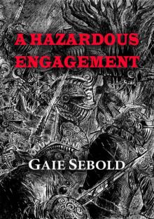 A Hazardous Engagement A Hazardous Engagement
