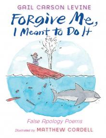 Forgive Me, I Meant to Do It: False Apology Poems