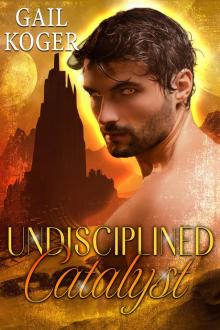 Undisciplined Catalyst