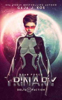 Trinary (SCAR Force: Delta Faction Book 1) Trinary (SCAR Force: Delta Faction Book 1)