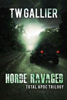 Total Apoc Trilogy (Book 3): Horde Ravaged Total Apoc Trilogy (Book 3): Horde Ravaged