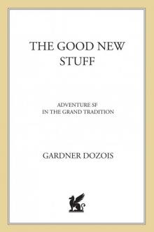 The Good New Stuff The Good New Stuff