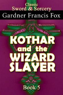 Kothar and the Wizard Slayer Kothar and the Wizard Slayer