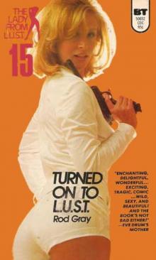 Turned On To L.U.S.T. Turned On To L.U.S.T.