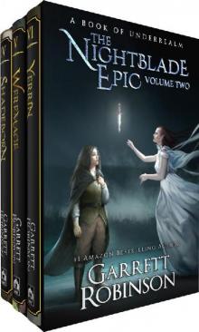 The Nightblade Epic Volume Two: A Book of Underrealm The Nightblade Epic Volume Two: A Book of Underrealm