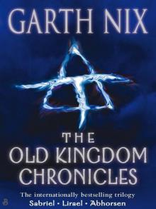The Old Kingdom Chronicles: Sabriel, Lirael, Abhorsen
