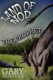 Land of Nod, The Prophet (Land of Nod Trilogy Book 2) Land of Nod, The Prophet (Land of Nod Trilogy Book 2)