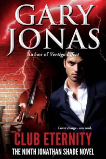 Club Eternity: The Ninth Jonathan Shade Novel Club Eternity: The Ninth Jonathan Shade Novel