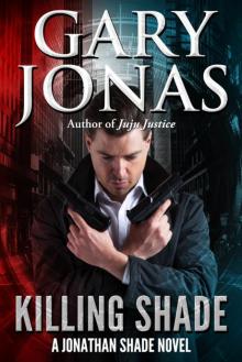 Killing Shade (Jonathan Shade Book 15)