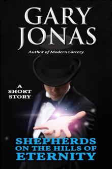 Shepherds on the Hills of Eternity Shepherds on the Hills of Eternity