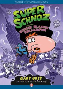 Super Schnoz and the Booger Blaster Breakdown Super Schnoz and the Booger Blaster Breakdown