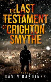 The Last Testament of Crighton Smythe The Last Testament of Crighton Smythe
