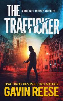 The Trafficker: A Michael Thomas Thriller The Trafficker: A Michael Thomas Thriller