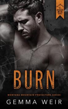 Burn (Montana Mountain Protectors Book 6) Burn (Montana Mountain Protectors Book 6)