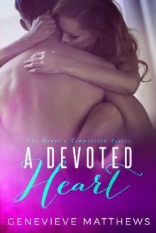 A Devoted Heart (The Heart's Temptation Series Book 2) A Devoted Heart (The Heart's Temptation Series Book 2)