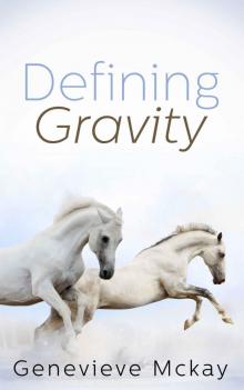 Defining Gravity (Defining Gravity Series Book 1) Defining Gravity (Defining Gravity Series Book 1)