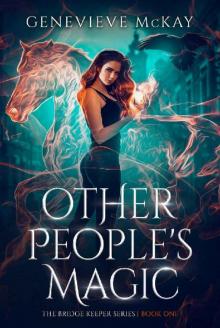 Other People's Magic (The Bridge Keeper Series Book 1) Other People's Magic (The Bridge Keeper Series Book 1)