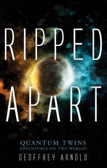 Ripped Apart: Quantum Twins – Adventures On Two Worlds Ripped Apart: Quantum Twins – Adventures On Two Worlds