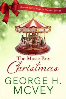 Music Box Christmas (The Ornamental Match Maker Book 3) Music Box Christmas (The Ornamental Match Maker Book 3)