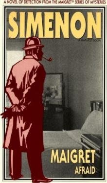 Maigret Afraid Maigret Afraid
