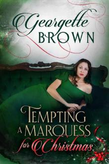 Tempting A Marquess for Christmas: A Steamy Regency Romance Book 5 Tempting A Marquess for Christmas: A Steamy Regency Romance Book 5