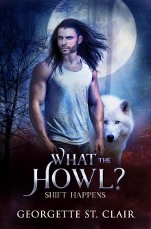 What the Howl? (Shift Happens Book 1)