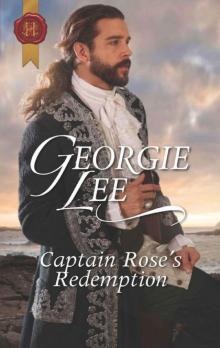 Captain Rose's Redemption (Harlequin Historical) Captain Rose's Redemption (Harlequin Historical)