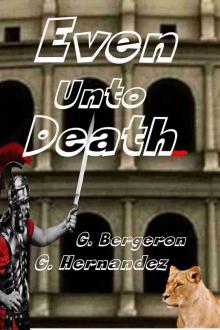 Even Unto Death Even Unto Death