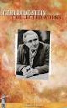 Complete Works of Gertrude Stein Complete Works of Gertrude Stein