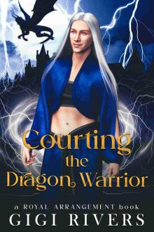 Courting the Dragon Warrior (A Royal Arrangement Book 2)