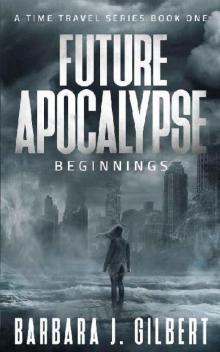 Beginnings (Book 1): Future Apocalypse Beginnings (Book 1): Future Apocalypse