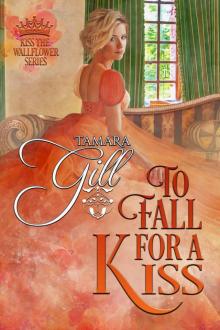 To Fall For a Kiss: Kiss the Wallflower, Book 4 To Fall For a Kiss: Kiss the Wallflower, Book 4