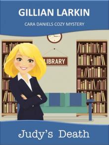 Judy's Death (Cara Daniels Cozy Mystery Book 2) Judy's Death (Cara Daniels Cozy Mystery Book 2)