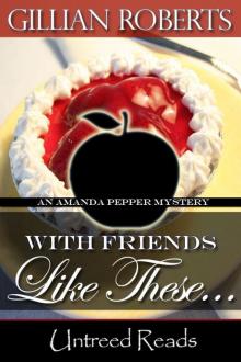 With Friends Like These... With Friends Like These...